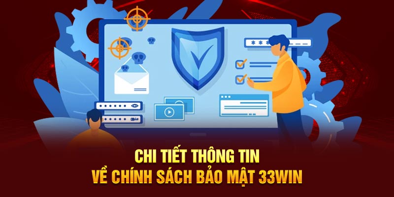 Chi tiết thông tin về chính sách bảo mật 33WIN