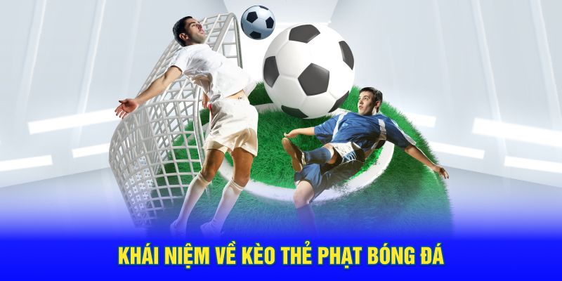 Kèo thẻ phạt bóng đá