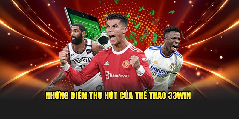 Những điểm thu hút của thể thao 33WIN